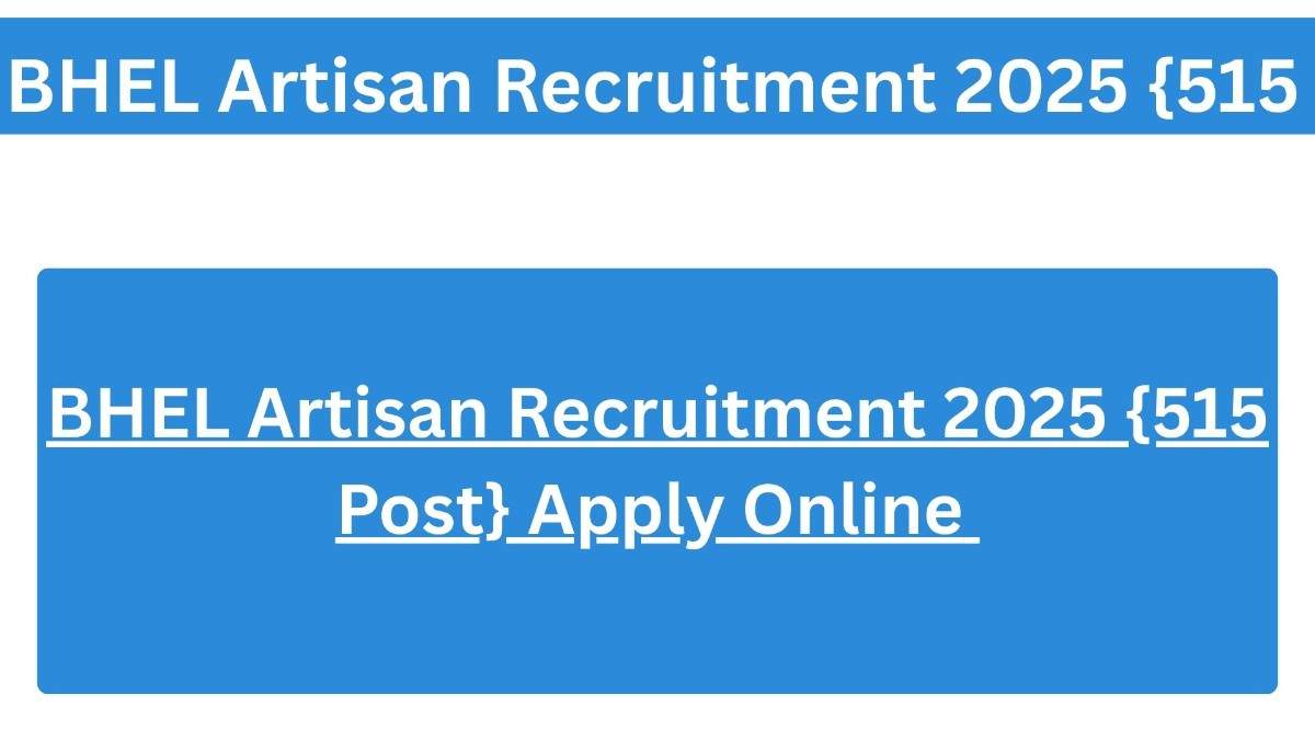 BHEL Artisan Recruitment 2025 {515
