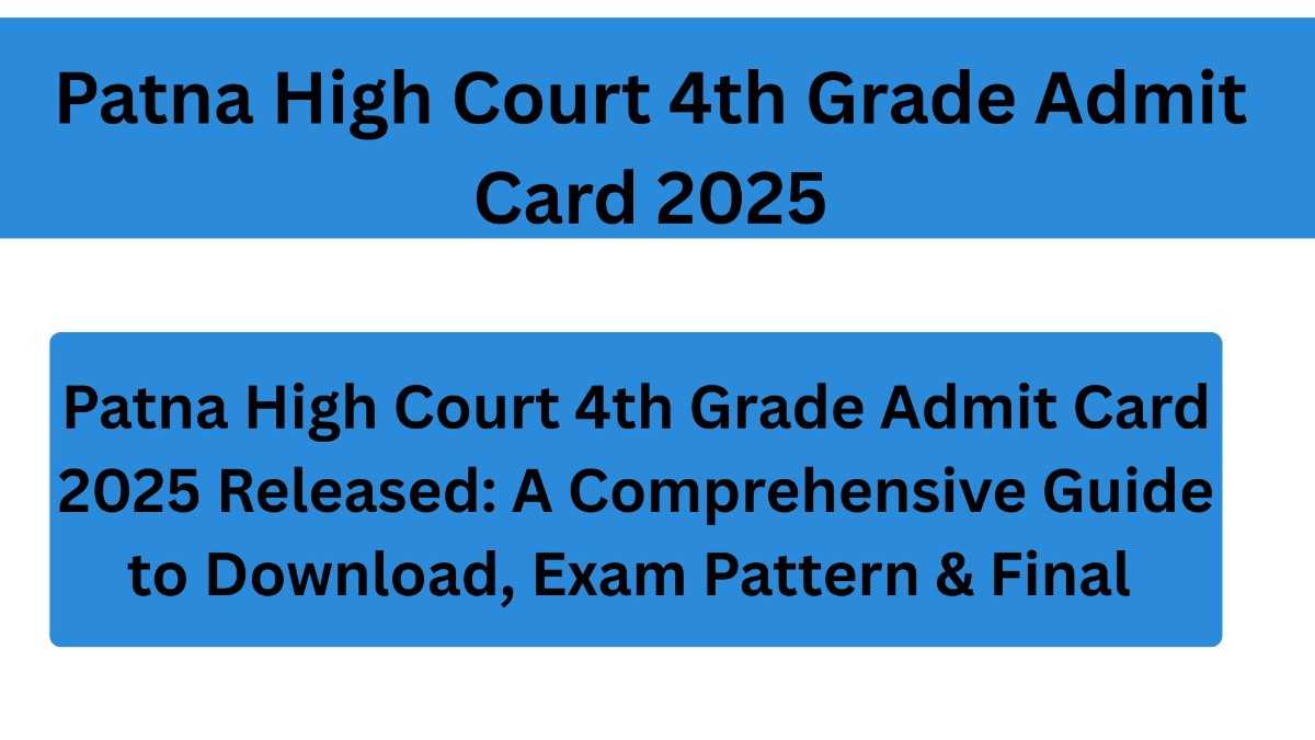 Patna High Court 4th Grade Admit Card 2025