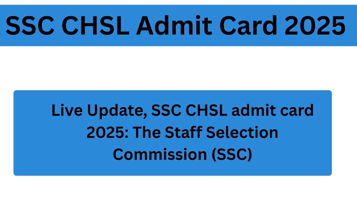 SSC CHSL Admit Card 2025