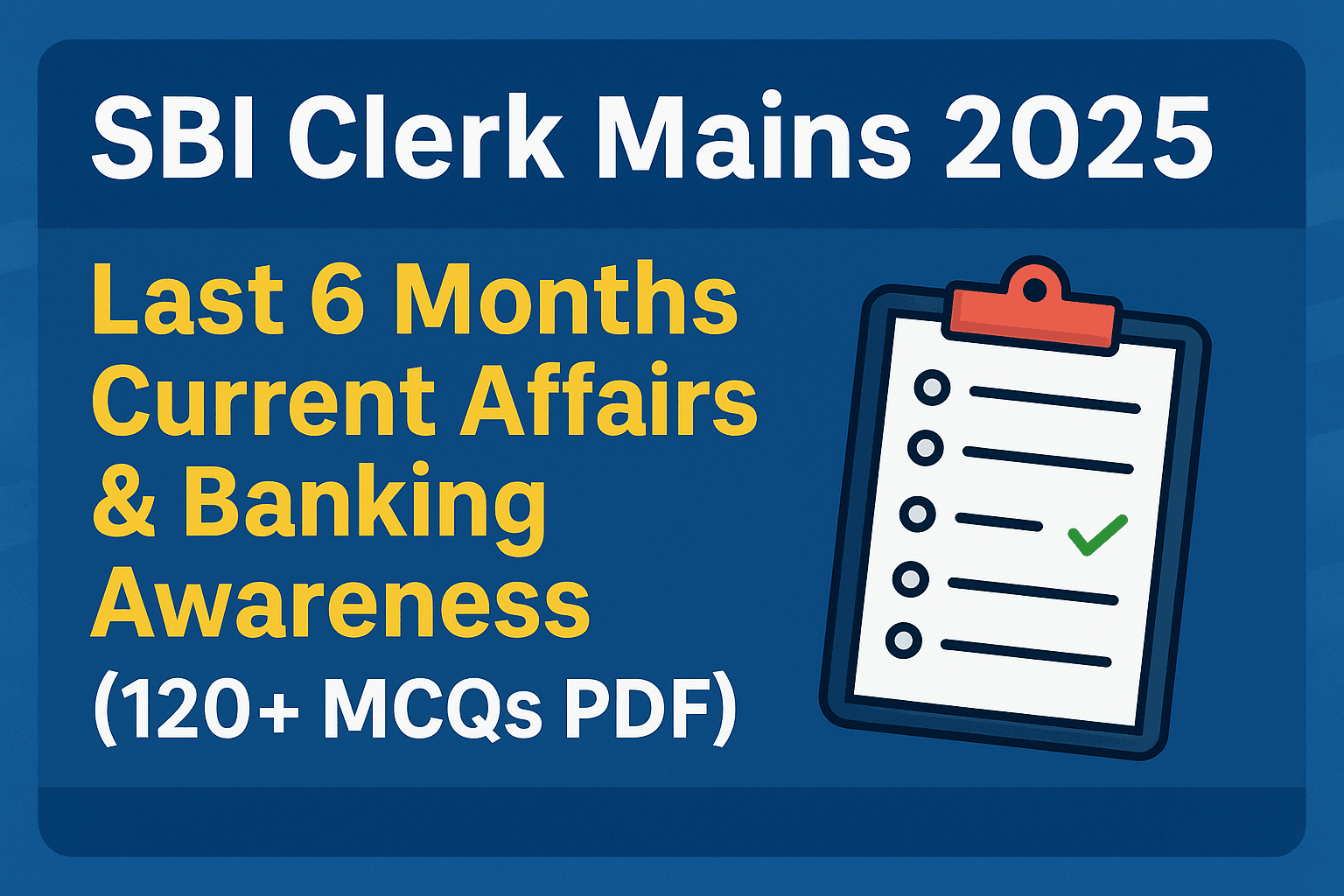 SBI Clerk Mains 2025 Last 6 Months Current Affairs and Banking Awareness 120+ MCQs PDF Featured Image